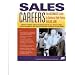 Sales Careers: The Ultimate Guide to Getting a High-Paying Sales Job