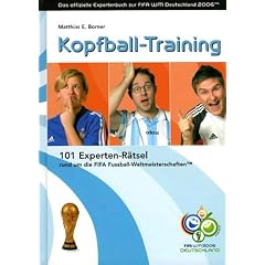 Kopfball-Training - 101 Experten-R�tsel rund um die FIFA Fussball-Weltmeisterschaften