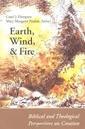 Earth, Wind, and Fire: Biblical and Theological Perspectives on Creation (From the Connections Series)
