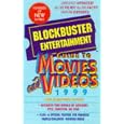 Blockbuster Entertainment Guide to Movies and Videos 1999 (Blockbuster Entertainment Guide to Movies and Videos) by  Blockbuster Entertainment