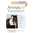 Animals in Translation: Using the Mysteries of Autism to Decode Animal Behavior by  Temple Grandin and Catherine Johnson