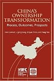 China's Ownership Transformation: Process, Outcomes, Prospects