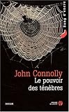 Le Pouvoir des ténèbres par John Connolly Le Pouvoir des ténèbres par Connolly