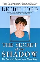 The Secret of the Shadow: The Power of Owning Your Story