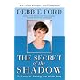 The Secret of the Shadow : The Power of Owning Your Story