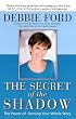 The Secret of the Shadow : The Power of Owning Your Story
