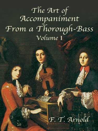 The Art of Accompaniment from a Thorough-Bass: As Practiced in the XVII and XVIII Centuries, Volume I: 1 (Dover Books on Music)