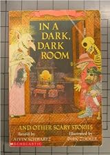 In A Dark, Dark Room (and other scary stories) by Alvin Schwartz