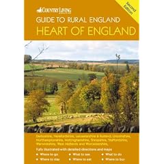 The Country Living Guide to Rural England -The Heart of England (Travel Publishing): The Heart of England - Covers Derbyshire, Herefordshire, ... West Midlands and Worcestershire