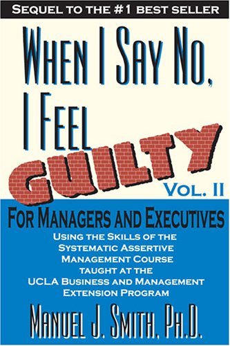When I Say No I Feel Guilty, Vol. II, for Managers and Executives Book Image