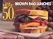 The Best 50 Brown Bag Lunches (Best 50) (Best 50)
