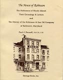 The House of Robinson: The Robinsons of Rhode Island: their genealogy and letters and the history of the Robinson and Son Oil Company of Baltimore, Maryland