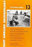 The excavation of Romano-British pottery kilns at Ellingham, Postwick and Two Mile Bottom, Norfolk, 1995-7