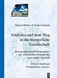 Produkt-Bild: Schlesien auf dem Weg in die b&uuml;rgerliche Gesellschaft. Bewegungen und Protagonisten der schlesischen Demokratie im Umfeld von 1848: Zweiter Halbband: Personen