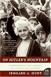 On Hitler's Mountain: Overcoming the Legacy of a Nazi Childhood (P.S.)