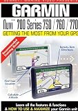 Garmin Getting the Most From Your GPS: NUVI  700 Series 750 / 760 / 770