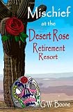 Mischief at the Desert Rose Retirement Resort