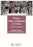Presse, radio et télévision en France : De 1631 à nos jours