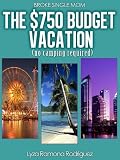 The $750 Budget Vacation (no camping required) (BSM)