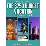 The $750 Budget Vacation (no camping required) (BSM)