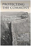 Protecting the Commons: A Framework for Resource Management in the Americas
