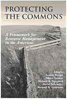 Protecting the Commons: A Framework for Resource Management in the Americas