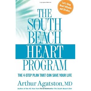 The South Beach Heart Program: The 4-Step Plan that Can Save Your Life (The South Beach Diet)