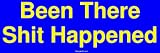 Been There Shit Happened Bumper Sticker