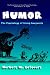Humor:
The
Psychology
of
Living
Buoyantly