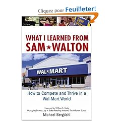What I Learned from Sam Walton: How to Compete And Thrive in a Wal-mart World
