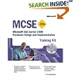 MCSE Training Kit : Microsoft SQL Server 2000 Database Design and Implementation (Exam...