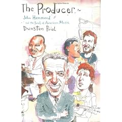 The Producer: John Hammond and the Soul of American Music