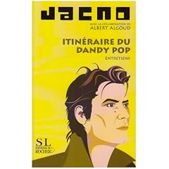 Itin�raire du dandy pop : Entretiens