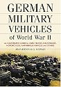 German Military Vehicles of World War II: An Illustrated Guide to Cars, Trucks, Half-tracks, Motorcycles, Amphibious Vehicles and Others