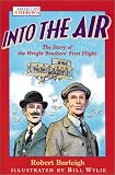 Into the Air: The Story of the Wright Brothers First Flight