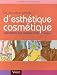 Le nouveau precis d'esthetique cosmetique : Preparation aux examens d'Etat