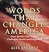 Words That Changed America: Great Speeches That Inspired, Challenged, Healed, And Enlightened