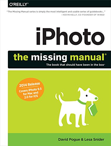 iPhoto: The Missing Manual: 2014 release, covers iPhoto 9.5 for Mac and 2.0 for iOS 7
