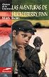 Las aventuras de Huckleberry Finn (Clasicos de la literatura series)