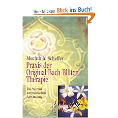 Praxis der Original Bach-Bl�tentherapie. Das Material zur praktischen Anwendung