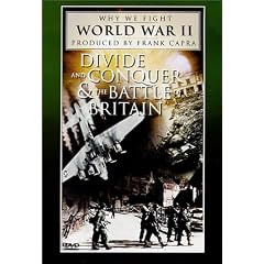 Why We Fight World War II - Divide and Conquer   The Battle of Britain by 