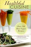 cover of Healthful Cuisine: Accessing the Life Force Within You Through Raw & Living Foods