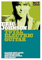 Eric Johnson: Total Electric Guitar