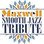 Maxwell Smooth Jazz Tribute