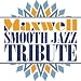 Maxwell Smooth Jazz Tribute