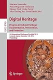 Digital heritage : progress in cultural heritaage: documentation, preservation and protection : 5th international conference, EuroMed 2014, Limassol, Cyprus, November 3-8, 2014, proceedings
