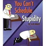 YouCan'tScheduleStupidity