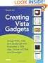 Creating Vista Gadgets: Using HTML, CSS and JavaScript  with Examples in RSS, Ajax, ActiveX (COM) and Silverlight