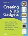 Creating Vista Gadgets: Using HTML, CSS and JavaScript with Examples in RSS, Ajax, ActiveX (COM) and Silverlight