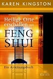 Heilige Orte erschaffen mit Feng Shui - Ein Anleitungsbuch - Karen Kingston, Daniel Grote